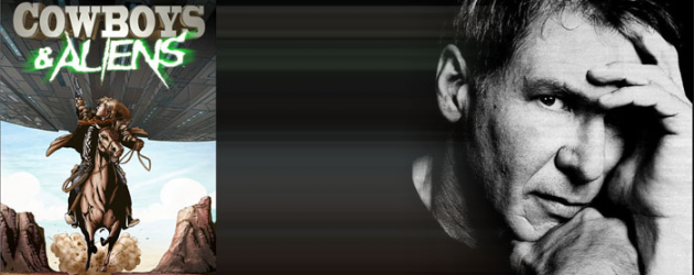 Is Harrison Ford joining Jon Favreau’s COWBOYS AND ALIENS? Is Harrison Ford joining Jon Favreau’s COWBOYS AND ALIENS?