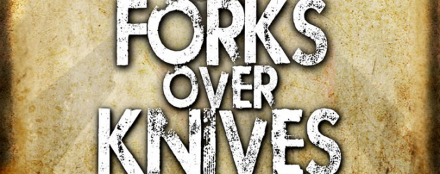 FORKS OVER KNIVES review by Gary Murray FORKS OVER KNIVES review by Gary Murray