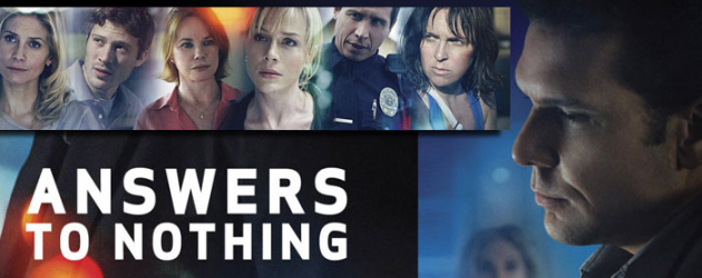 Trailer for ANSWERS TO NOTHING starring Dane Cook, Julie Benz, Elizabeth Mitchell and Barbara Hershey