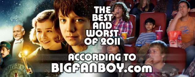 Bigfanboy.com’s BEST and WORST in film for 2011 – by Mark Walters, Gwen Reyes, and Gary Murray