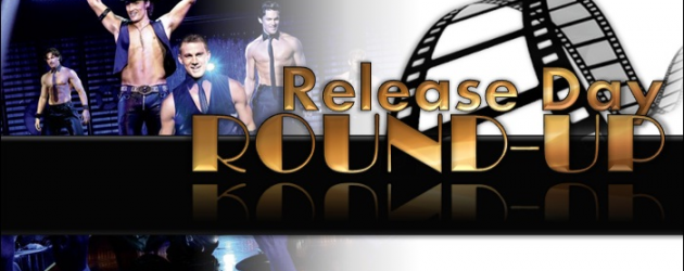 Release Day Round-Up: MAGIC MIKE (Starring Channing Tatum, Alex Pettyfer and Matthew McConaughey)