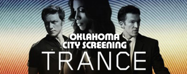 Oklahoma City – print a pass for 2 to see Danny Boyle’s TRANCE Thursday (April 11)
