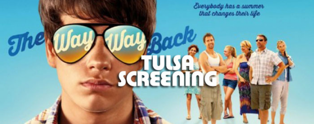 Tulsa, OK – print passes to our screening of THE WAY WAY BACK – Tues, July 16