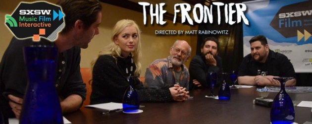 SXSW 2014: THE FRONTIER interviews – Matt Rabinowitz, Max Gail, Anastassia Sendyk and Coleman Kelly