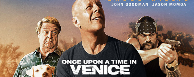 Win a copy of ONCE UPON A TIME IN VENICE starring Bruce Willis – on Blu-ray & DVD Aug 15