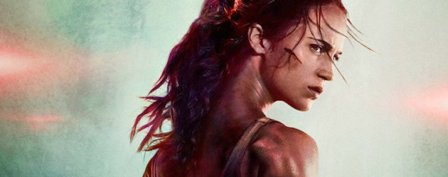TOMB RAIDER trailer/poster – Alicia Vikander is Lara Croft in the video game adaptation