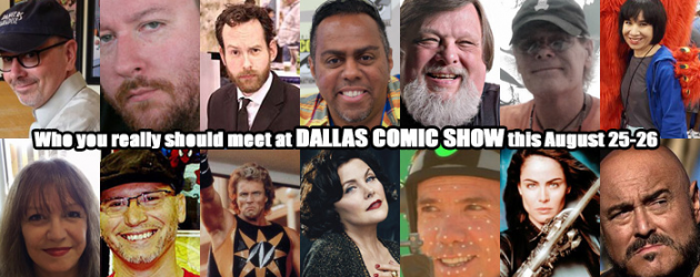These are the 14 people you NEED to meet at Dallas Comic Show this weekend