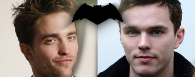 Robert Pattinson & Nicholas Hoult on short list to play BATMAN, and why you shouldn’t freak out