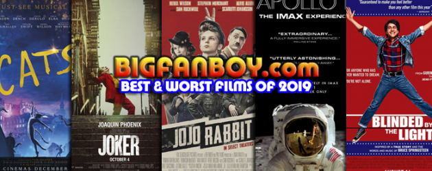Bigfanboy.com’s Best & Worst Films of 2019, a few some overlooked, plus Best Performances Bigfanboy.com’s Best & Worst Films of 2019, a few some overlooked, plus Best Performances