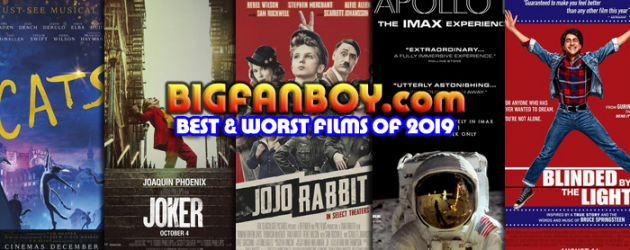 Bigfanboy.com’s Best & Worst Films of 2019, a few some overlooked, plus Best Performances